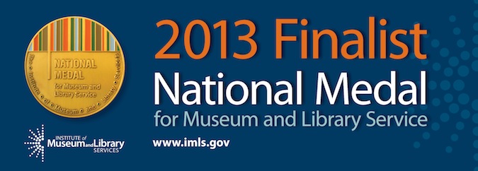 CMA Finalist for 2013 National Medal for Museum and Library Service